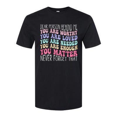 Dear Person Behind Me You Are Amazing Beautiful And Enough Softstyle CVC T-Shirt