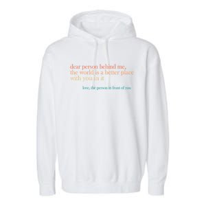 Dear Person Behind Me The World Is A Better Place Love Gift Garment-Dyed Fleece Hoodie