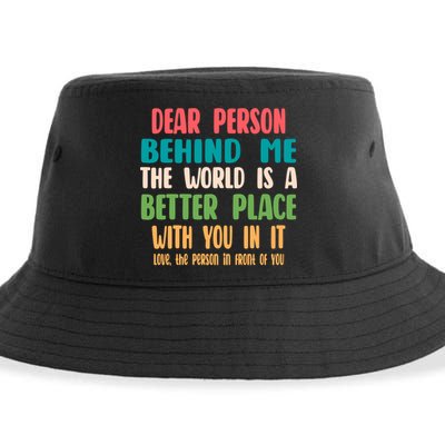 Dear Person Behind Me The World Is A Better Place With You Gift Sustainable Bucket Hat