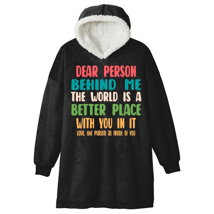 Dear Person Behind Me The World Is A Better Place With You Gift Hooded Wearable Blanket