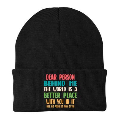 Dear Person Behind Me The World Is A Better Place With You Gift Beanie