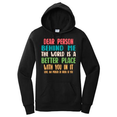 Dear Person Behind Me The World Is A Better Place With You Gift Women's Pullover Hoodie