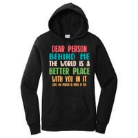 Dear Person Behind Me The World Is A Better Place With You Gift Women's Pullover Hoodie