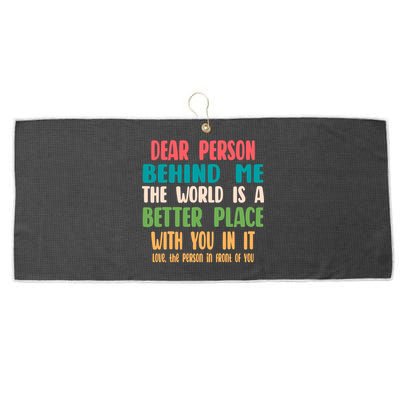 Dear Person Behind Me The World Is A Better Place With You Gift Large Microfiber Waffle Golf Towel