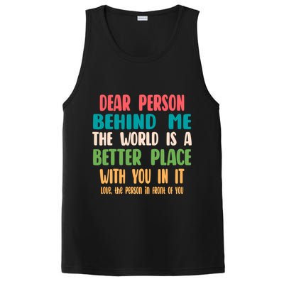 Dear Person Behind Me The World Is A Better Place With You Gift PosiCharge Competitor Tank