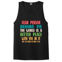 Dear Person Behind Me The World Is A Better Place With You Gift PosiCharge Competitor Tank
