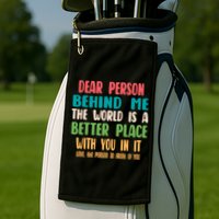 Dear Person Behind Me The World Is A Better Place With You Gift Golf Towel