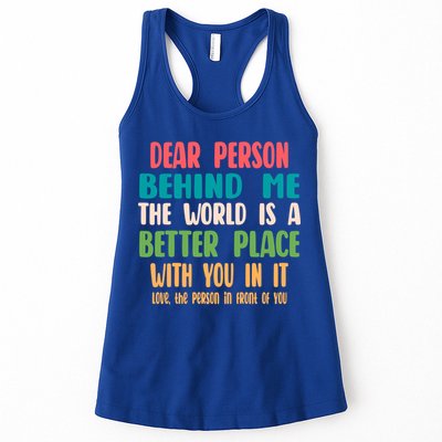 Dear Person Behind Me The World Is A Better Place With You Gift Womens Tank Top