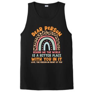 Dear Person Behind Me The World Is A Better Place With You Gift PosiCharge Competitor Tank