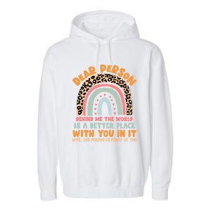 Dear Person Behind Me The World Is A Better Place With You Gift Garment-Dyed Fleece Hoodie