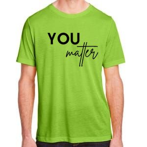 Dear Person Behind Me The World Is A Better Place You Matter Cute Gift Adult ChromaSoft Performance T-Shirt