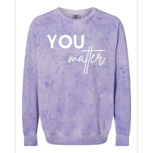 Dear Person Behind Me The World Is A Better Place You Matter Cute Gift Colorblast Crewneck Sweatshirt