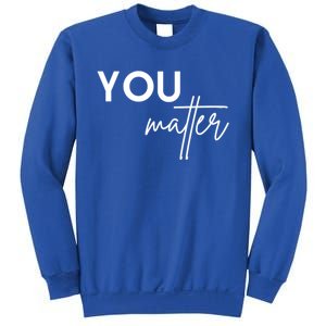 Dear Person Behind Me The World Is A Better Place You Matter Cute Gift Sweatshirt