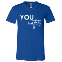 Dear Person Behind Me The World Is A Better Place You Matter Cute Gift V-Neck T-Shirt