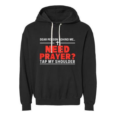 Dear Person Behind Me Need Prayer Tap My Shoulder Garment-Dyed Fleece Hoodie