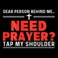Dear Person Behind Me Need Prayer Tap My Shoulder Impact Tech Backpack