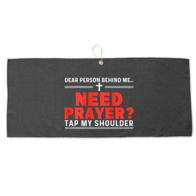 Dear Person Behind Me Need Prayer Tap My Shoulder Large Microfiber Waffle Golf Towel