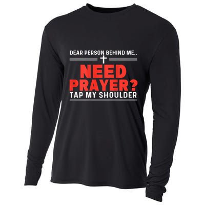 Dear Person Behind Me Need Prayer Tap My Shoulder Cooling Performance Long Sleeve Crew