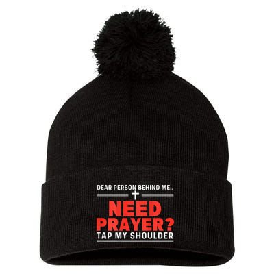 Dear Person Behind Me Need Prayer Tap My Shoulder Pom Pom 12in Knit Beanie