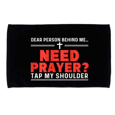 Dear Person Behind Me Need Prayer Tap My Shoulder Microfiber Hand Towel