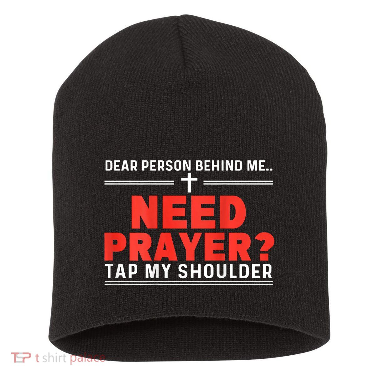 Dear Person Behind Me Need Prayer Tap My Shoulder Short Acrylic Beanie