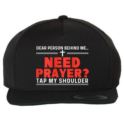 Dear Person Behind Me Need Prayer Tap My Shoulder Wool Snapback Cap