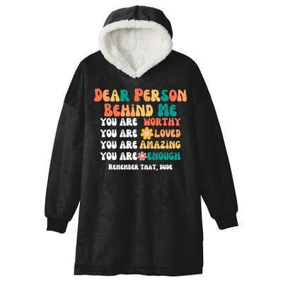 Dear Person Behind Me You Are Worthy Loved Amazing Enough Gift Hooded Wearable Blanket