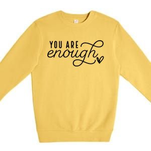 Dear Person Behind Me You Are Enough Love Be Kind Kindness Premium Crewneck Sweatshirt