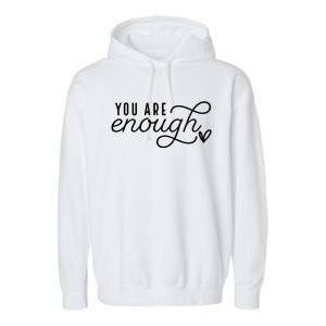 Dear Person Behind Me You Are Enough Love Be Kind Kindness Garment-Dyed Fleece Hoodie