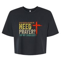 Dear Person Behind Me Need Prayer Tap My Shoulder Bella+Canvas Jersey Crop Tee