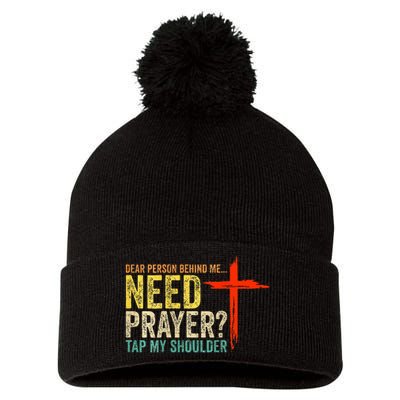 Dear Person Behind Me Need Prayer Tap My Shoulder Pom Pom 12in Knit Beanie