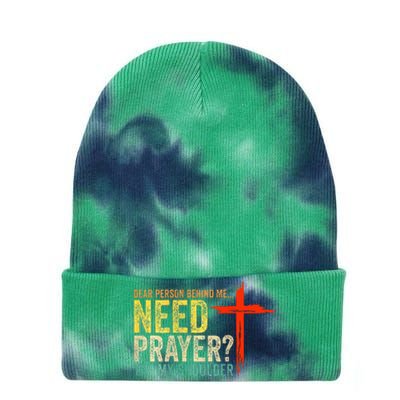 Dear Person Behind Me Need Prayer Tap My Shoulder Tie Dye 12in Knit Beanie