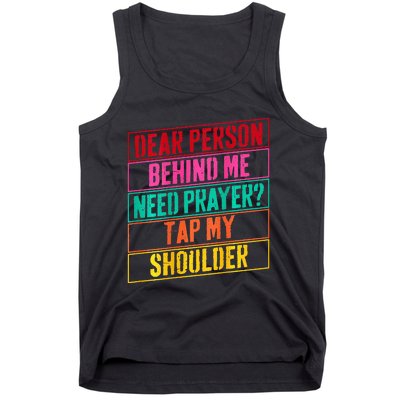 Dear Person Behind Me Need Prayer Tap My Shoulder Tank Top