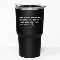 Dear Person Behind Me The World Is A Better Place With You Tumbler