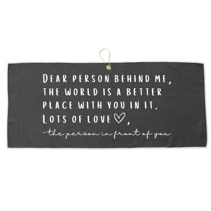Dear Person Behind Me The World Is A Better Place With You Large Microfiber Waffle Golf Towel