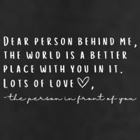Dear Person Behind Me The World Is A Better Place With You 25L Jumbo Tote