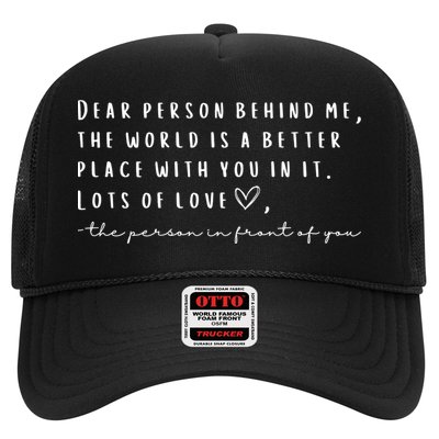 Dear Person Behind Me The World Is A Better Place With You Trucker Hat