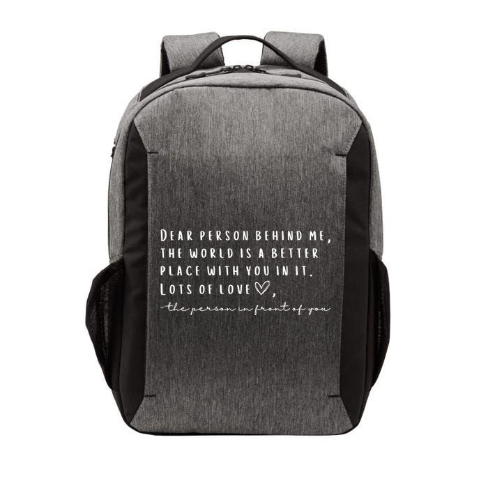 Dear Person Behind Me The World Is A Better Place With You Vector Backpack