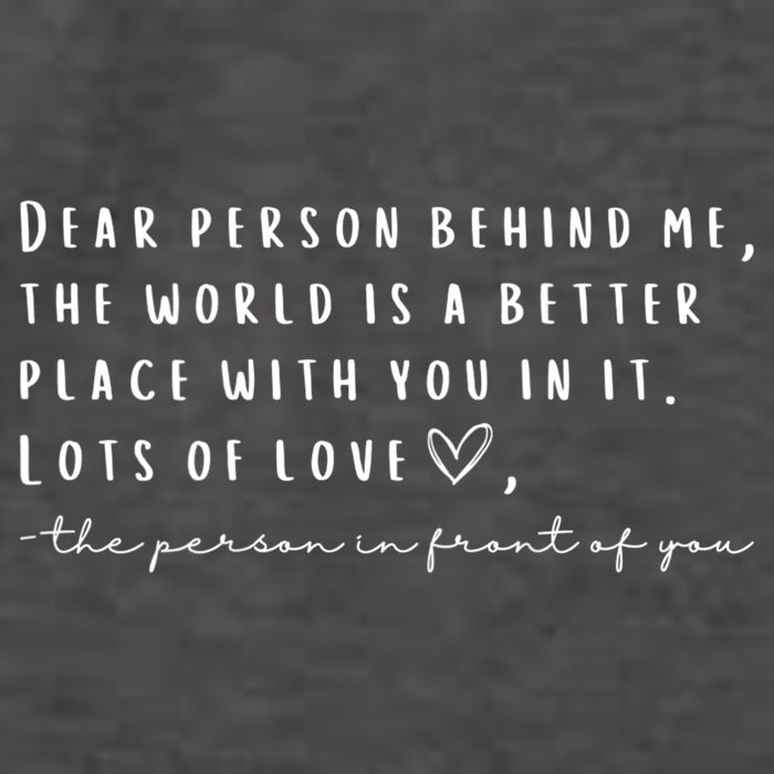Dear Person Behind Me The World Is A Better Place With You Vector Backpack