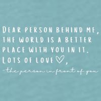 Dear Person Behind Me The World Is A Better Place With You Sueded Cloud Jersey T-Shirt