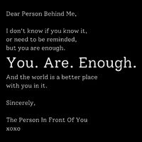 Dear Person Behind Me You Are Enough The World Is Better Mousepad