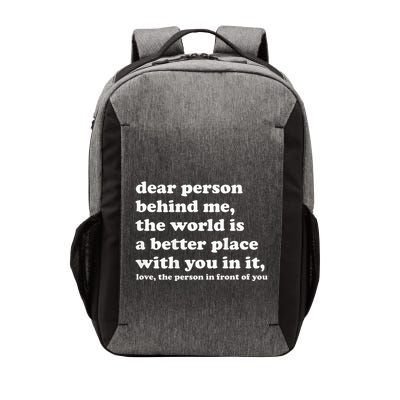Dear Person Behind Me The World Is A Better Place With You Vector Backpack
