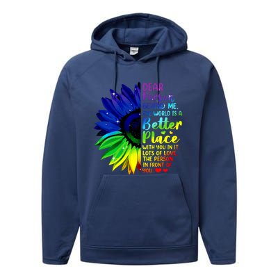 Dear Person Behind Me The World Is A Better Place Sunflower Hoodie Performance Fleece Hoodie