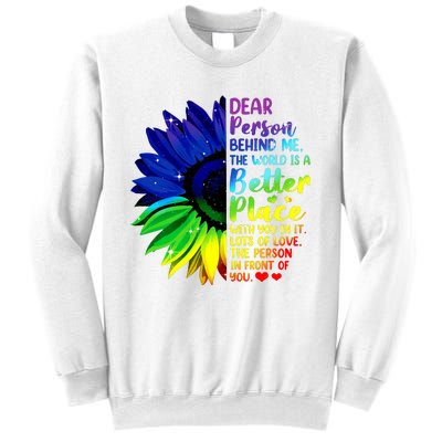 Dear Person Behind Me The World Is A Better Place Sunflower Hoodie Sweatshirt