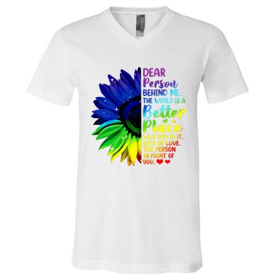 Dear Person Behind Me The World Is A Better Place Sunflower Hoodie V-Neck T-Shirt