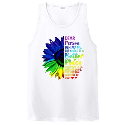 Dear Person Behind Me The World Is A Better Place Sunflower Hoodie PosiCharge Competitor Tank