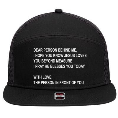 Dear Person Behind Me I Hope You Know Jesus Loves You Quote 7 Panel Mesh Trucker Snapback Hat