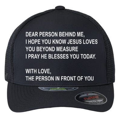 Dear Person Behind Me I Hope You Know Jesus Loves You Quote Flexfit Unipanel Trucker Cap