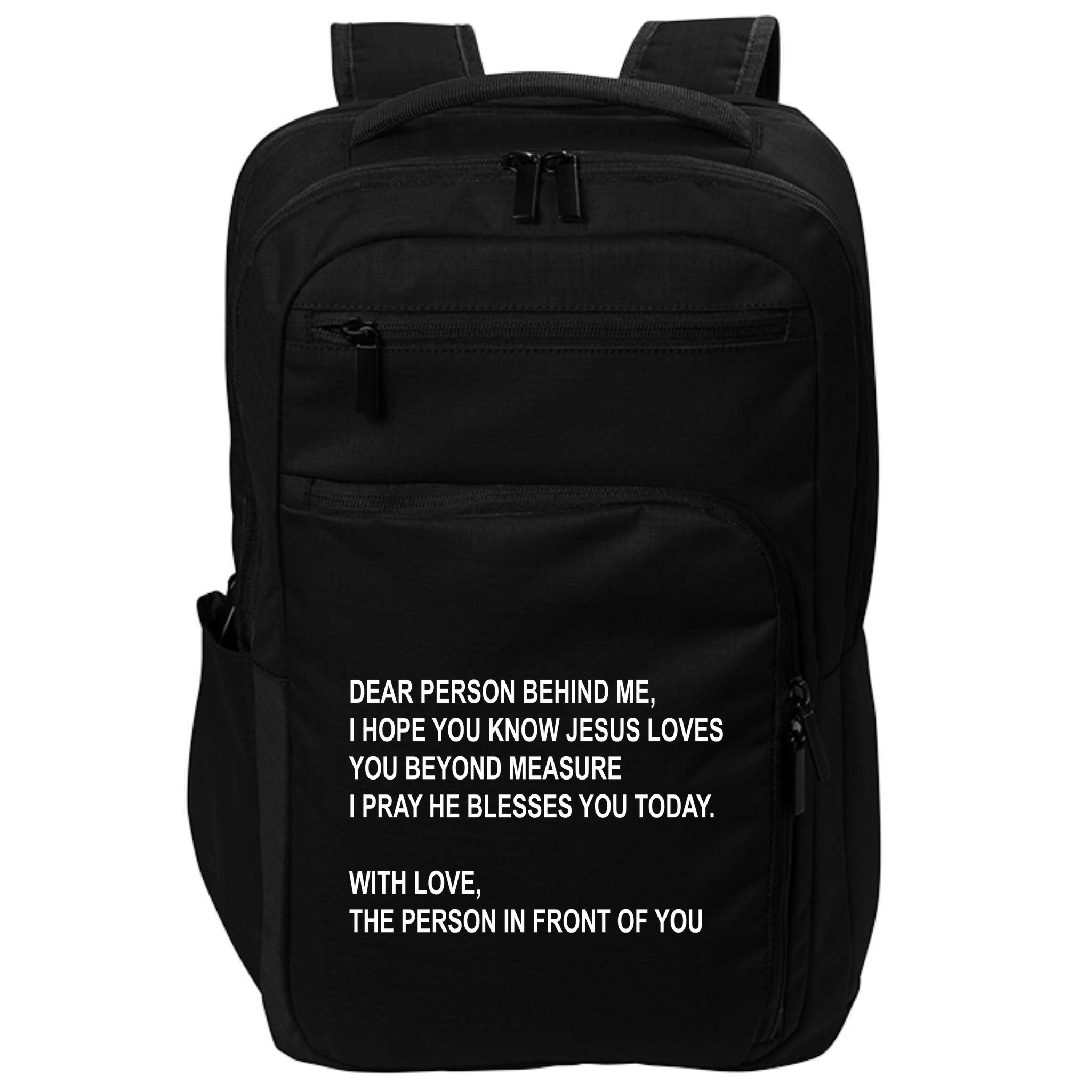 Dear Person Behind Me I Hope You Know Jesus Loves You Quote Impact Tech Backpack