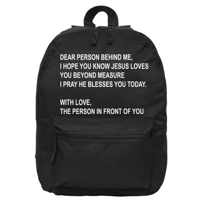 Dear Person Behind Me I Hope You Know Jesus Loves You Quote 16 in Basic Backpack